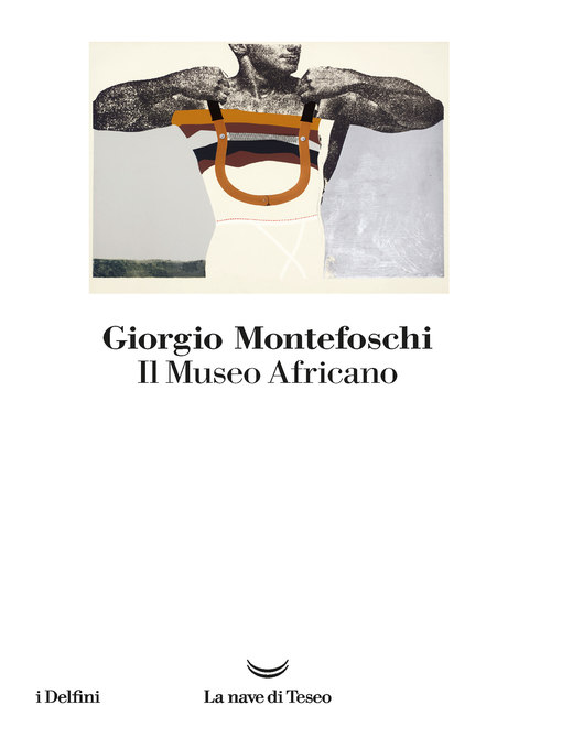 Title details for Il museo africano by Giorgio Montefoschi - Available